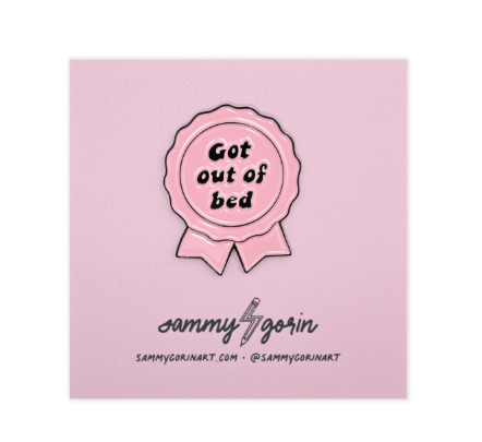 Got Out of Bed Soft Enamel Pin